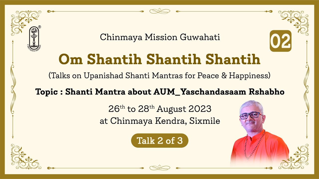 02 - Shanti Mantra about AUM_Yaschandasaam Rshabho | Om Shantih Shantih Shantih | Guwahati