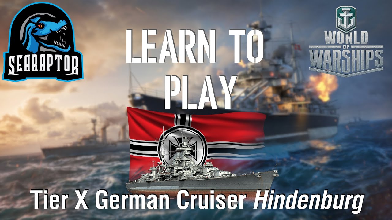 World of Warships - Learn to Play: Tier X German Cruiser Hindenburg