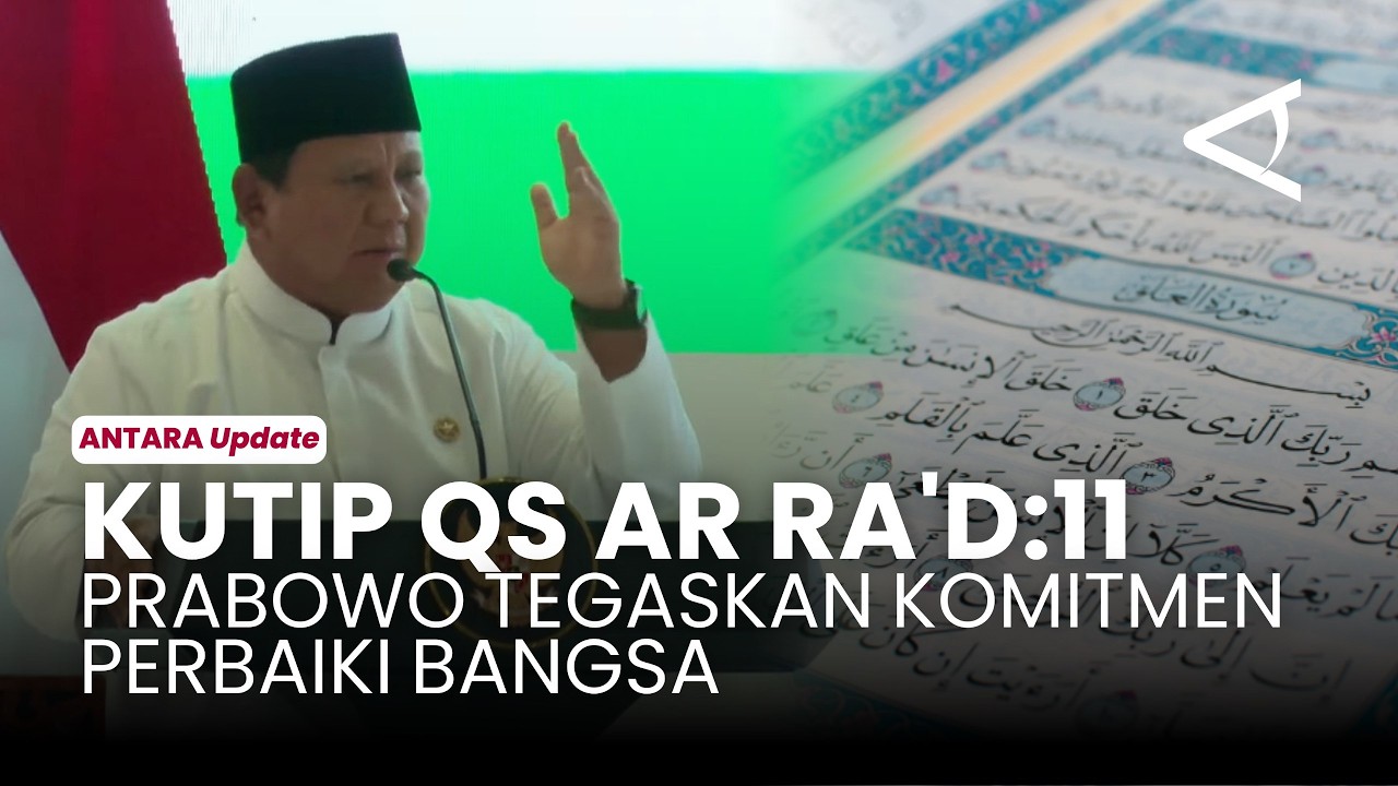 Kutip QS Ar Ra'd Ayat 11, Presiden Prabowo Tegaskan Komitmen Perbaiki Bangsa