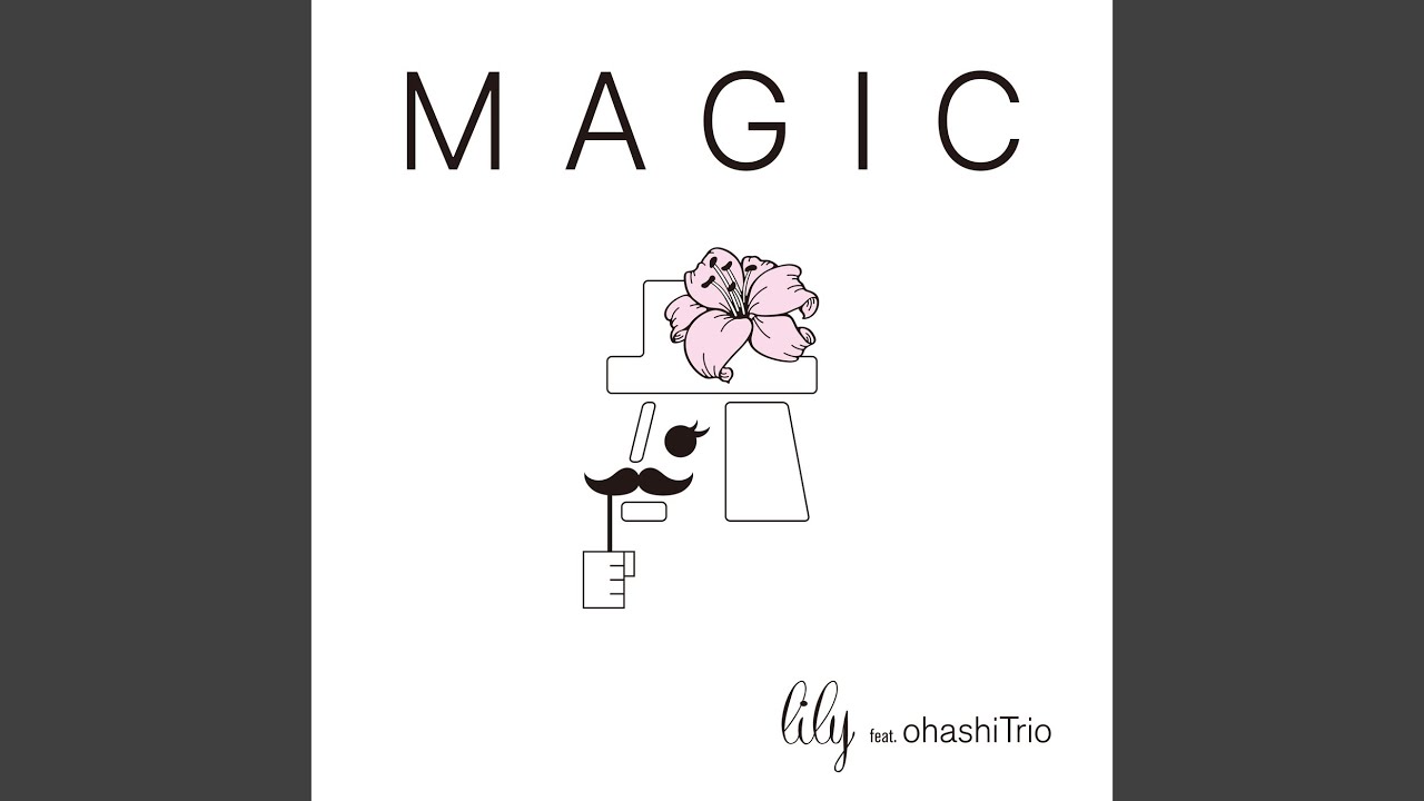 MAGIC (feat. ohashiTrio)