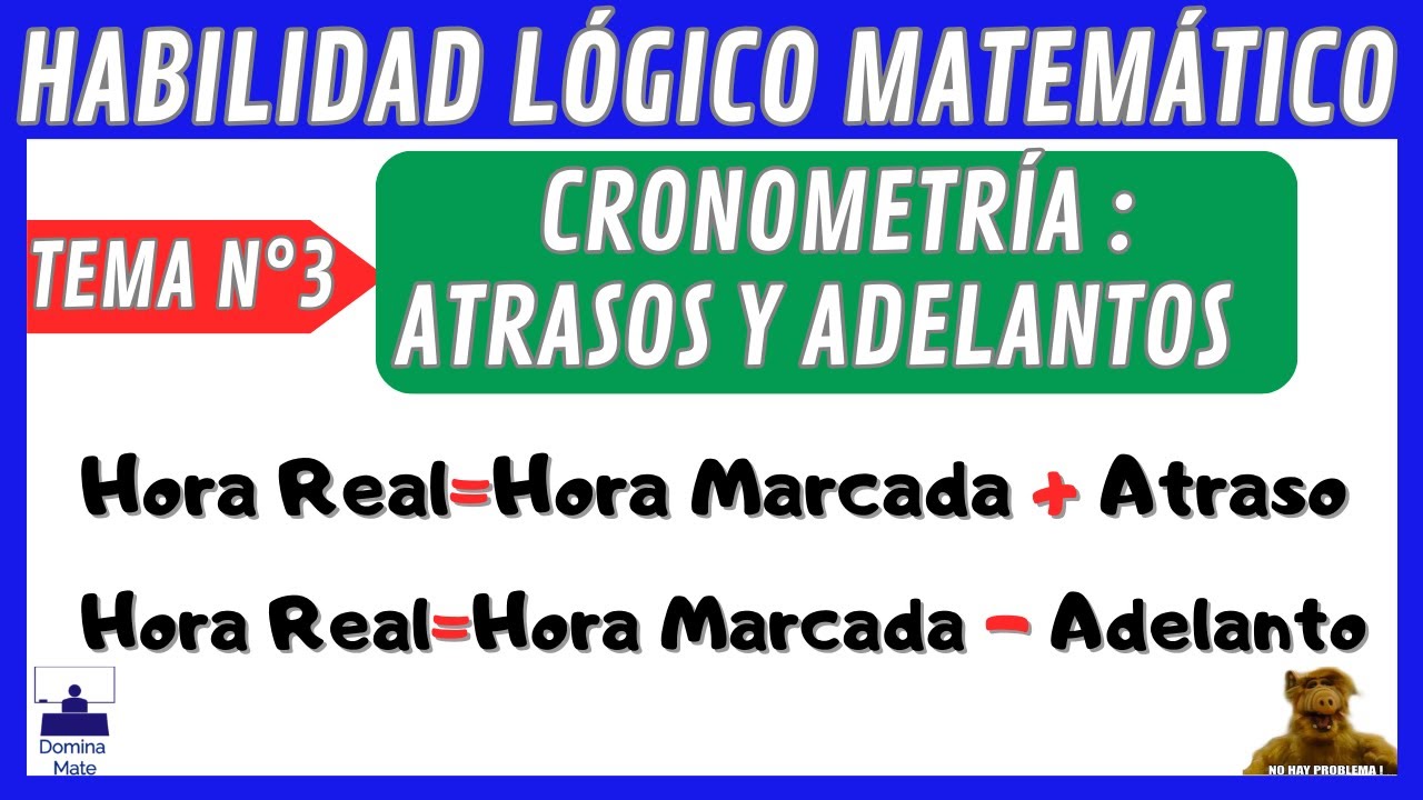 📚[CRONOMETRÍA] -[ATRASOS Y ADELANTOS] - [HABILIDAD LÓGICO MATEMÁTICO]