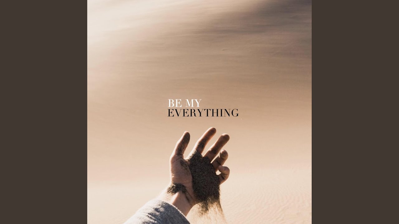 Be My Everything