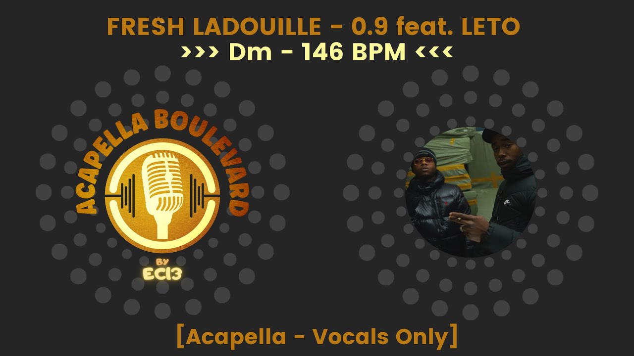FRESH LADOUILLE - 0.9 feat. LETO || [Acapella - Vocals Only] || [146 BPM - Dm] || by EC13