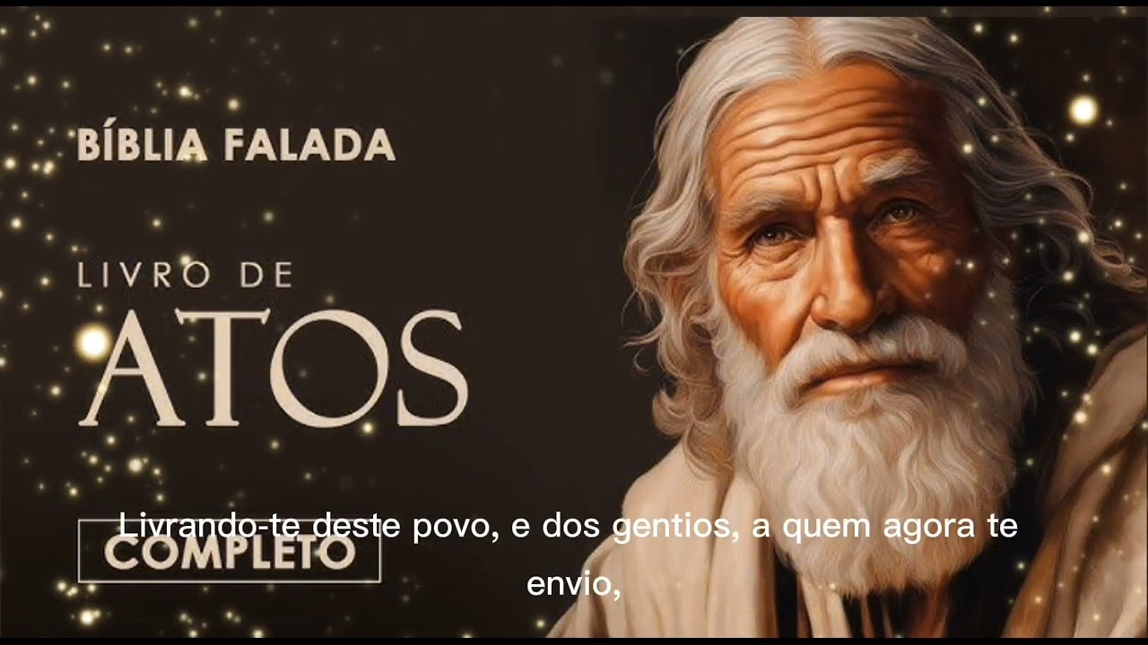 ATOS DOS APÓSTOLOS CAPÍTULO 26 A FÉ VEM POR OUVIR, VOCÊ QUE NÃO TEM TEMPO DE LER, ENTÃO OUÇA...