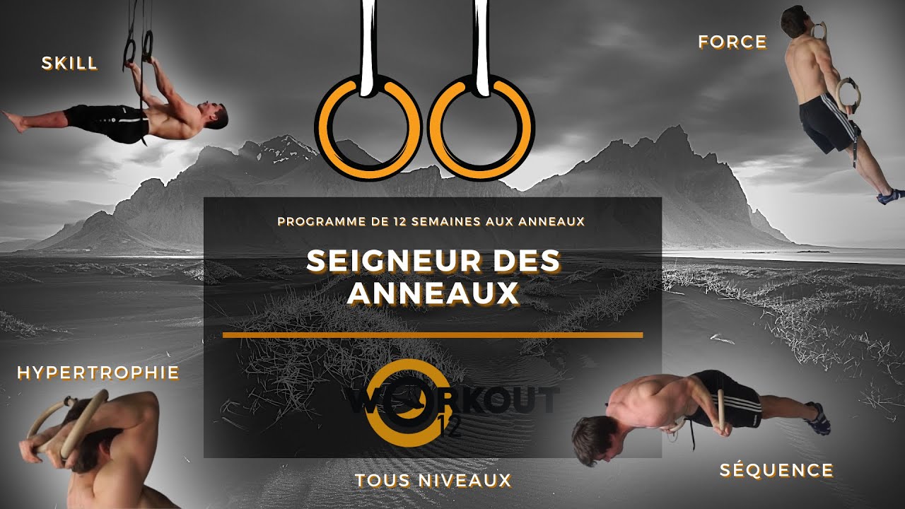 PROGRAMME COMPLET AUX ANNEAUX [12 SEMAINES] pour devenir un seigneur des anneaux !
