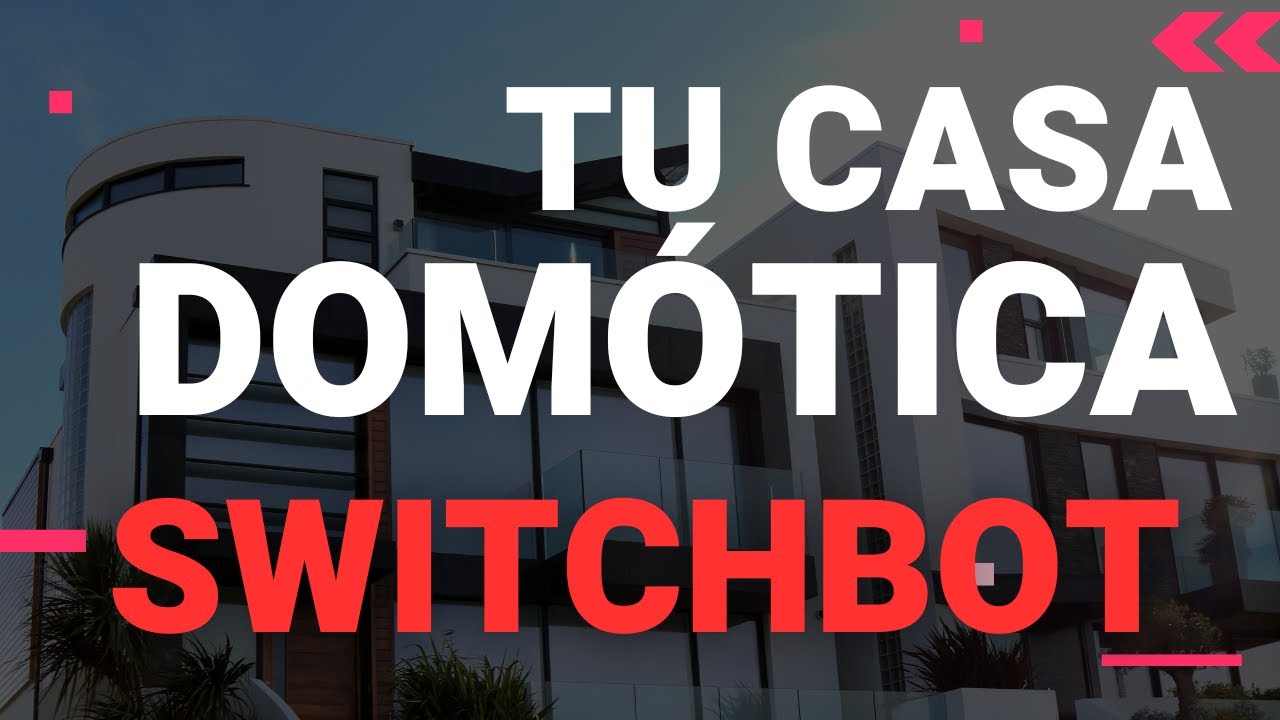 🔴Mi CASA dom&oacute;tica con Switchbot
