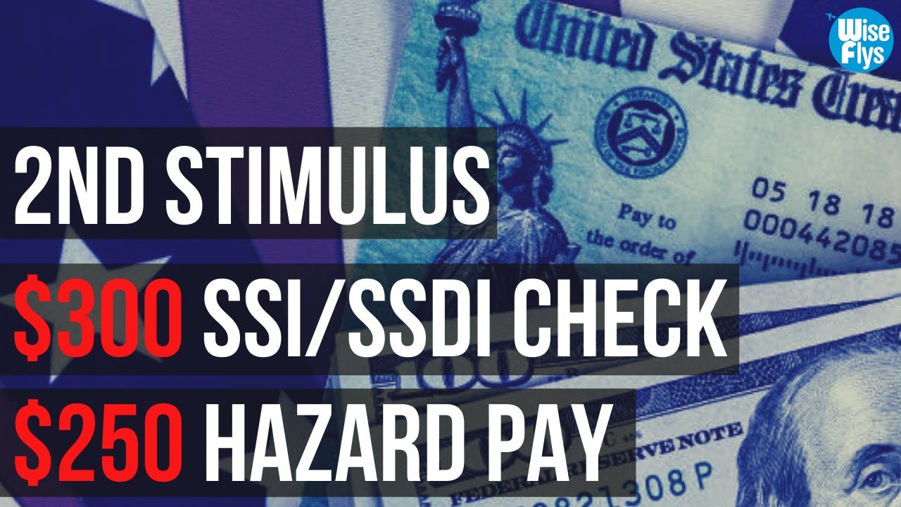 2nd Stimulus | $250 Hazard Pay | $300 SSI/SSDI | $1k/Month Rent Help