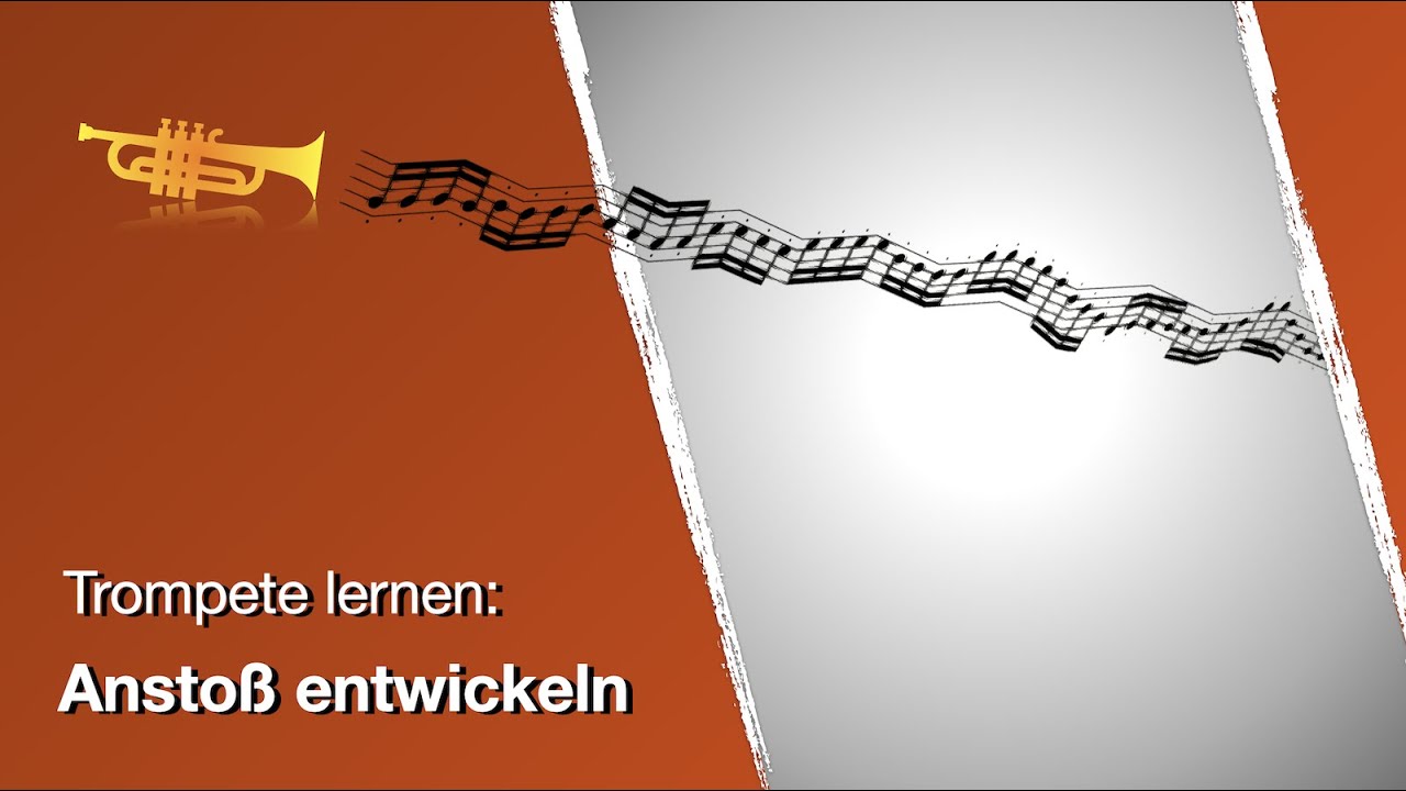 Trompete Ansto&szlig; entwickeln