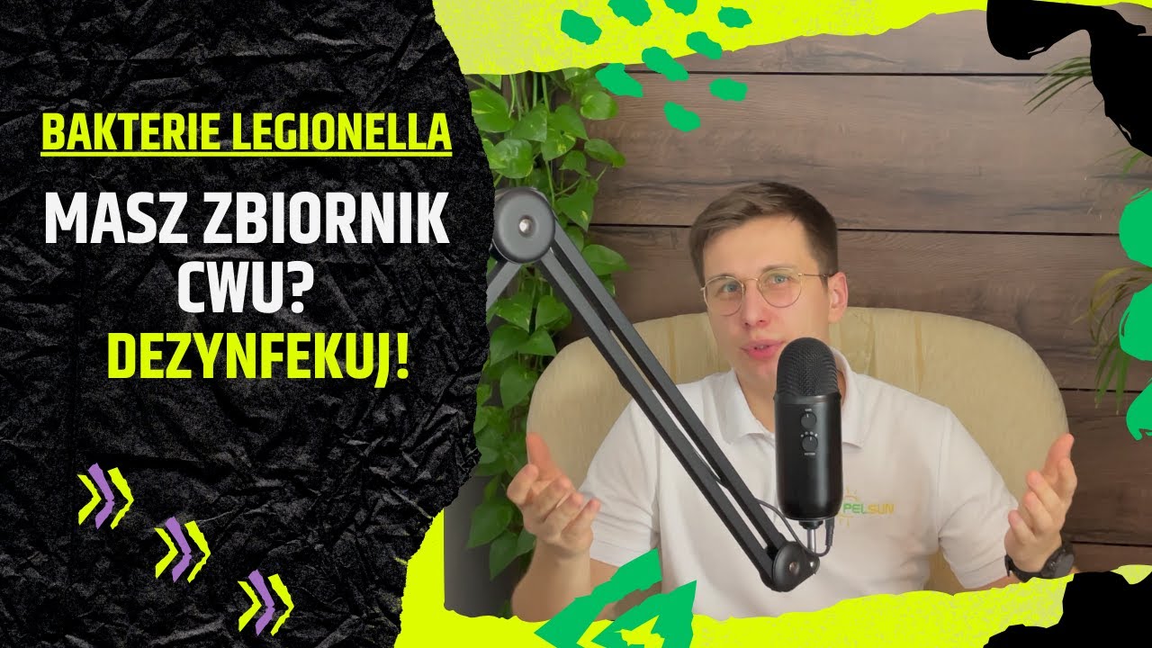 Bakterie Legionella &ndash; zagrożenie znajdujące się w twoim zbiorniku Ciepłej Wody Użytkowej.