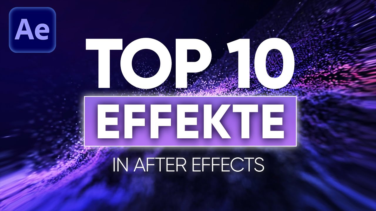 TOP 10 BESTEN EFFEKTE in After Effects