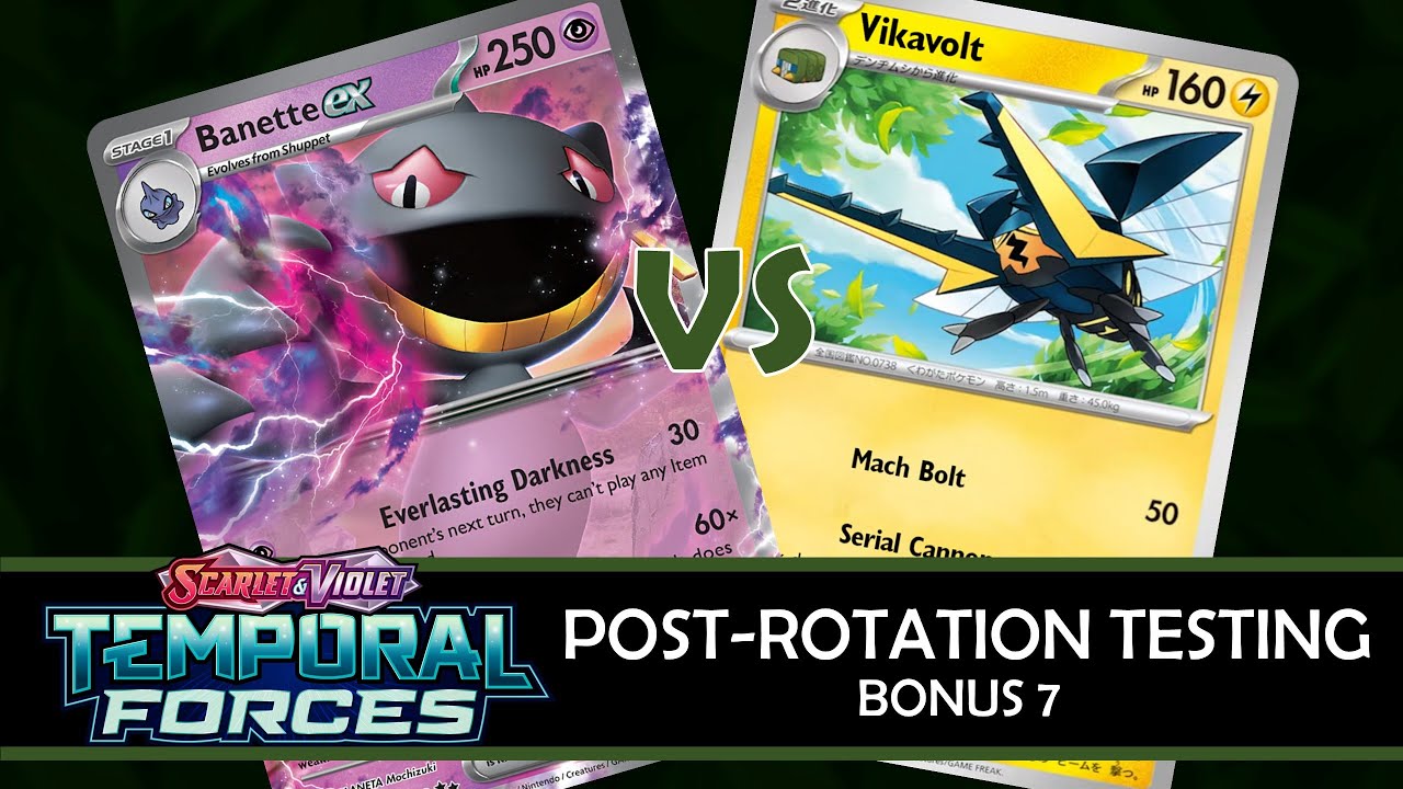 Temporal Forces Early Testing, Bonus 7: Banette ex vs. Vikavolt
