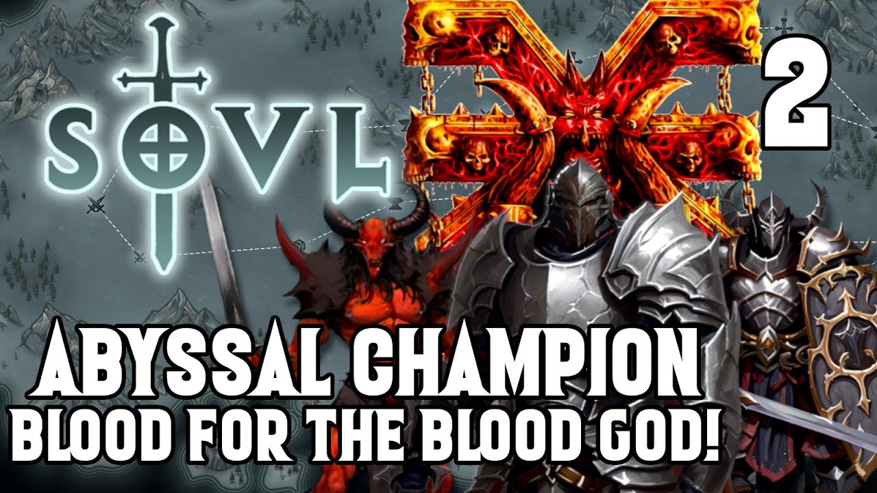 A Gift From Khorne - Abyssal Champion #2 SOVL - Difficulty 7 - Blood for the Blood God!
