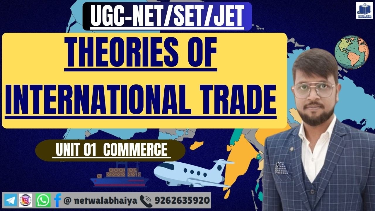 Theories of International Trade | UGC NET Commerce | By NetwalaBhaiya