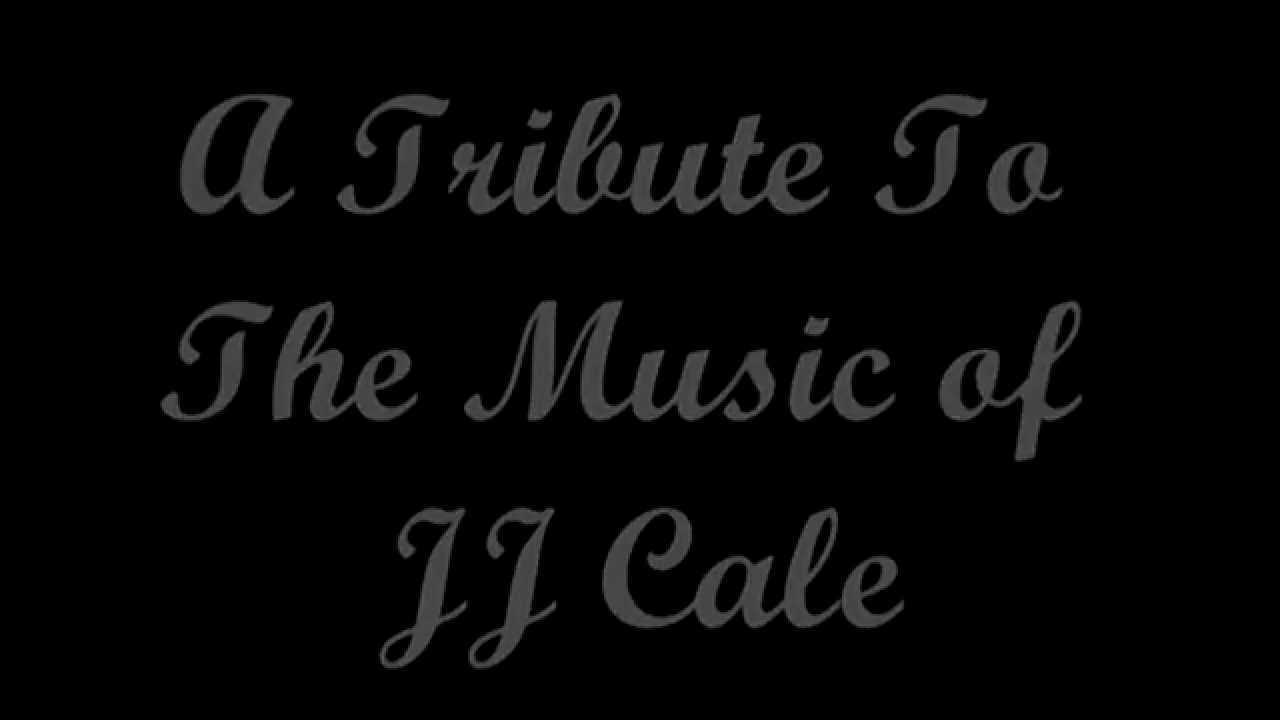 A Tribute To JJ Cale (1938-2013)