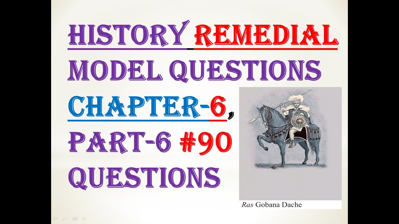 History Remedial Model Questions, Chapter 6, Practicing 1Quesn1min