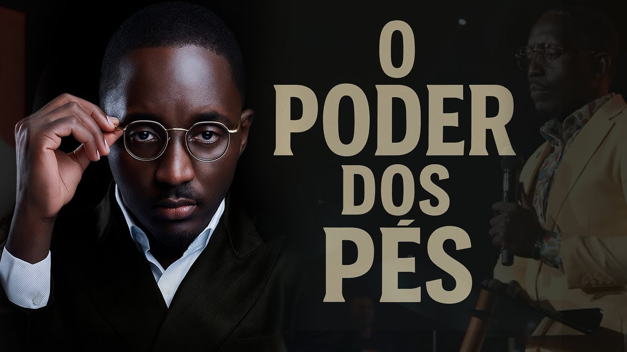 O PODER DOS PÉS – Pr. Edivaldo Simão | MIF Lisboa
