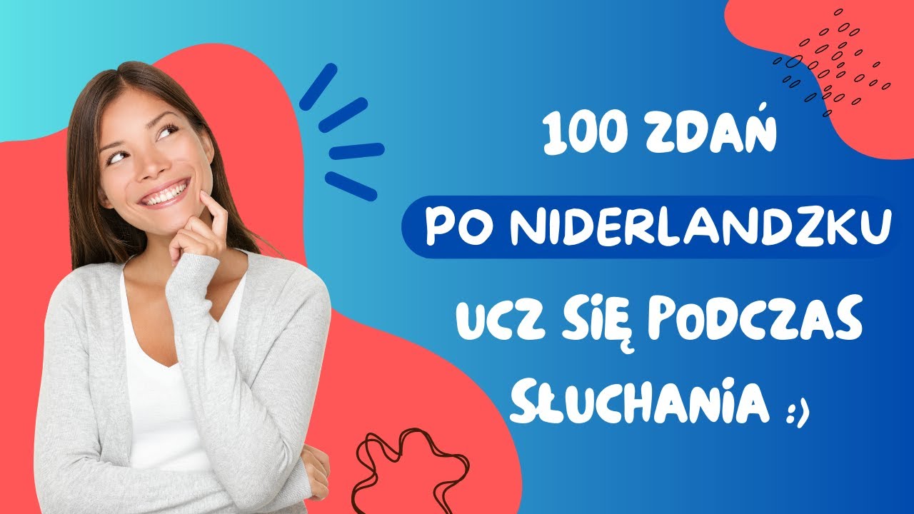 100 zdań po niderlandzku/holendersku! Podstawy. Ucz się podczas słuchania!