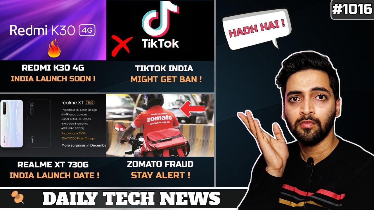 Redmi K30 4G India Launch,Tiktok Danger In India,Realme XT 730G India Launch Date,Zomato Fraud #1016