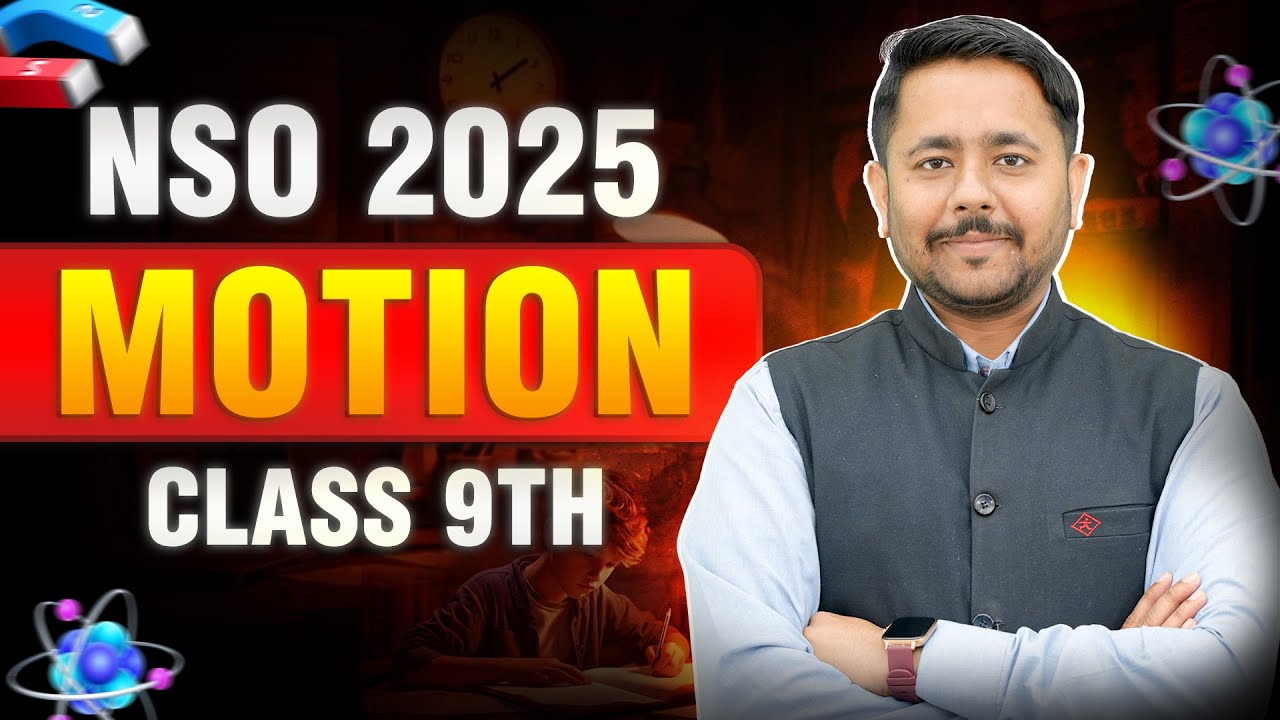 🔴NSO 2025 | MOTION | Class 9th Science | Motion Olympiad #nso #olympiad