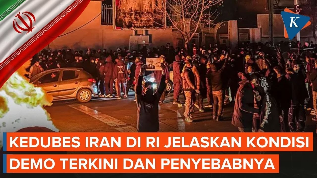 Kedubes Iran di RI Jelaskan Kondisi Demo Terkini dan Pemicu Rakyat Protes