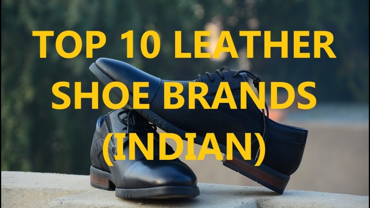 TOP 10 LEATHER SHOE BRANDS (INDIAN)