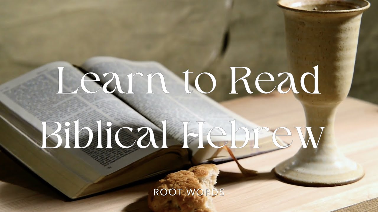 Learn to Read Biblical Hebrew | Root Words