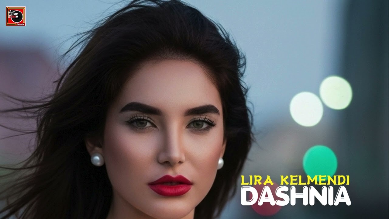 Lira Kelmendi - Dashnia