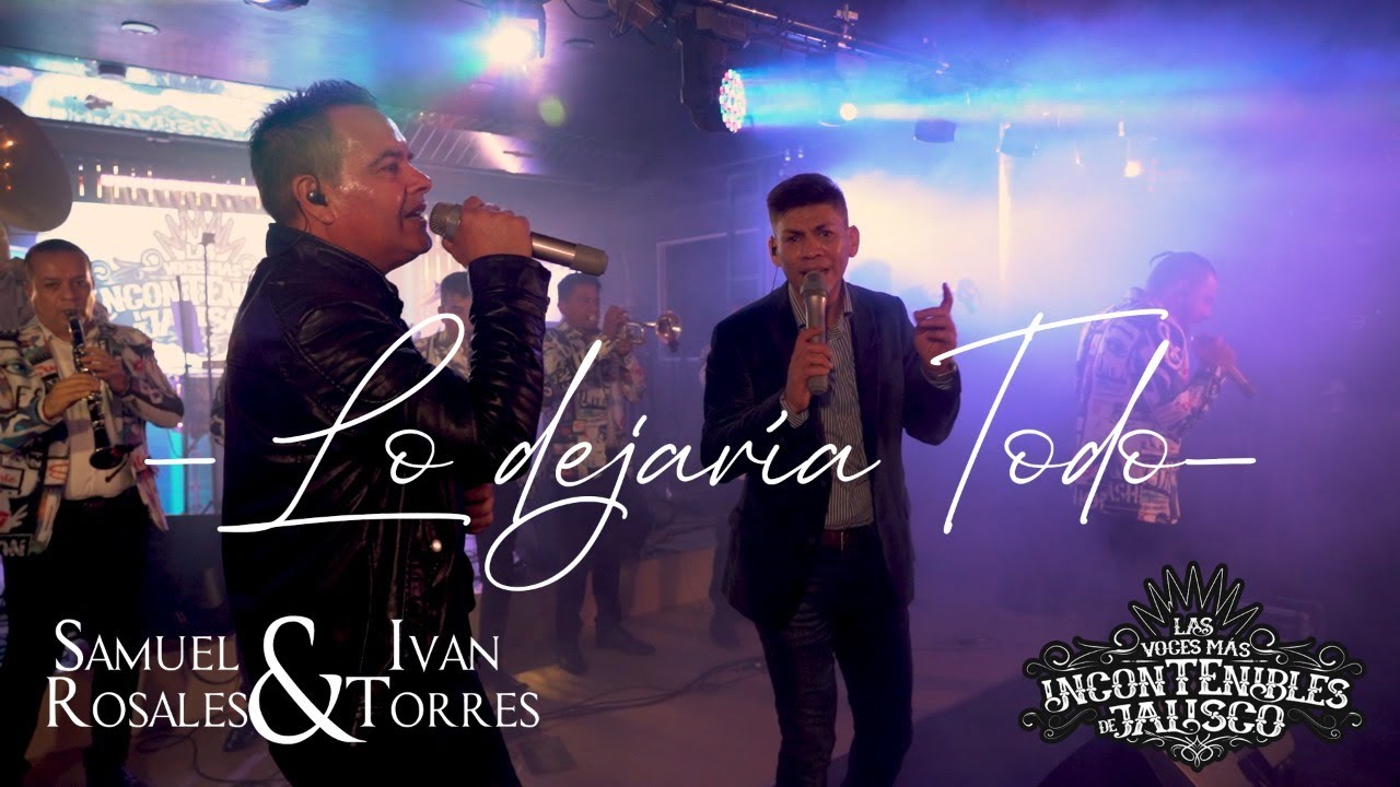 Samuel Rosales E Iván Torres | Lo Dejaría Todo | En Vivo | Video Oficial