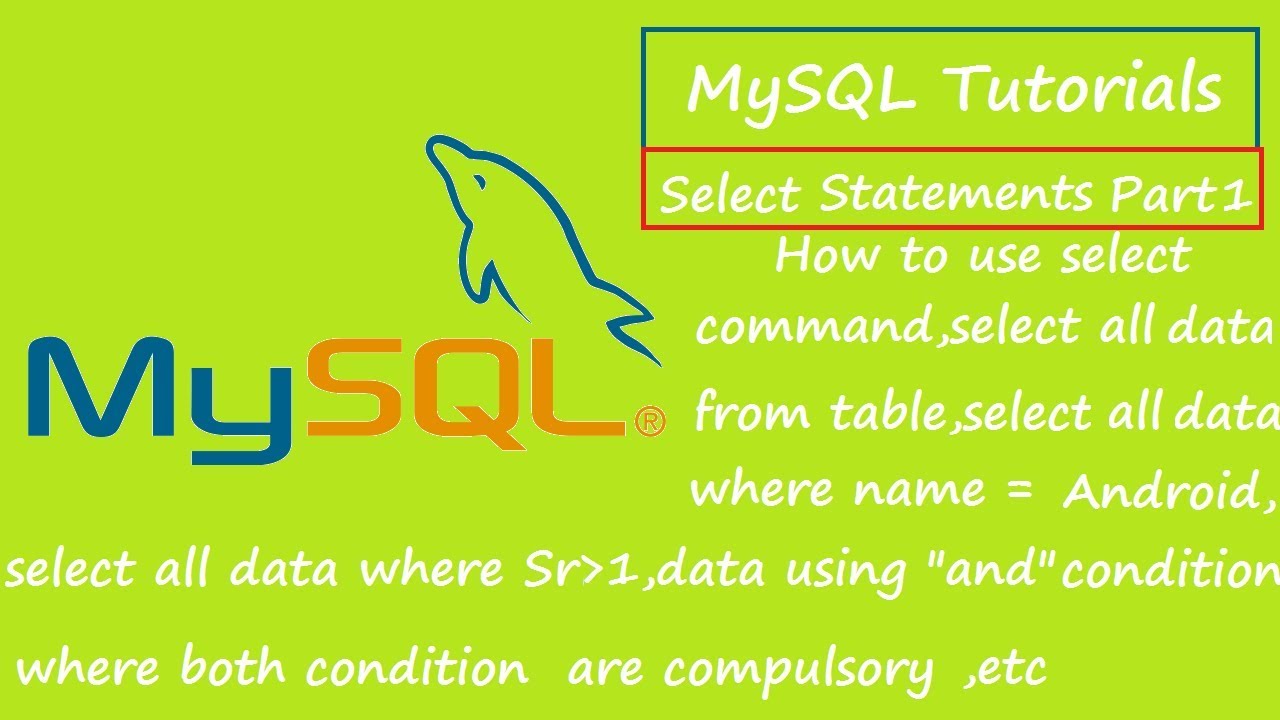 MySQL Tutorials - 4 - Select Statements Part 1