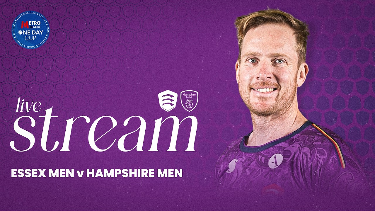 LIVE: Essex Men v Hampshire Men Metro Bank One Day Cup