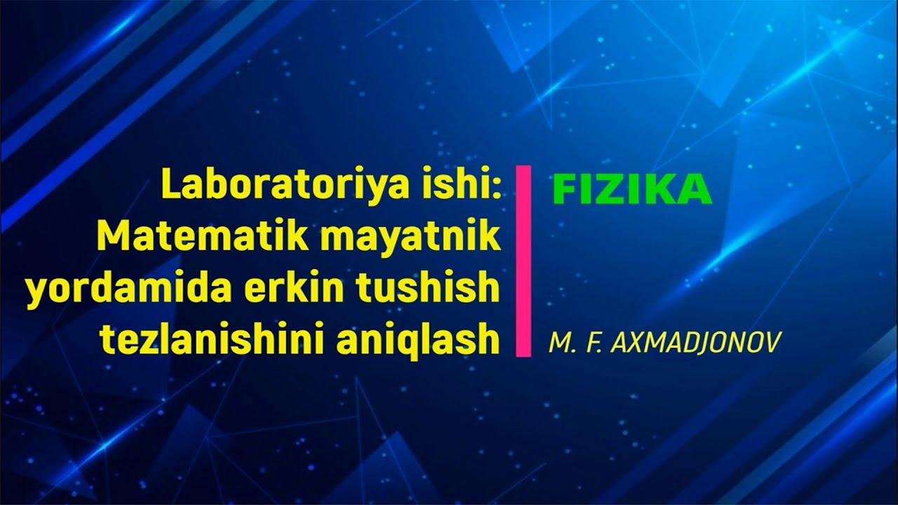 Laboratoriya: Matematik mayatnik yordamida erkin tushish tezlanishini aniqlash. FarPI, 