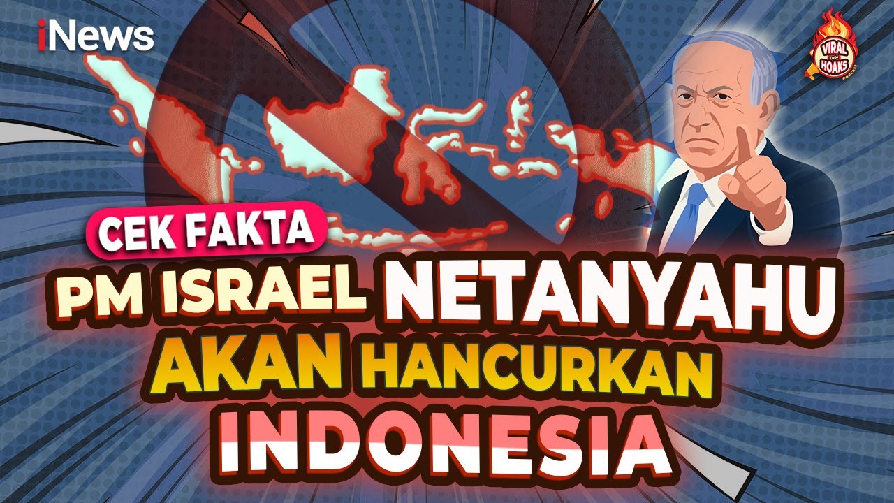 PM Benjamin Israel Netanyahu akan Hancurkan Indonesia? Cek Fakta | Viral tapi Hoaks