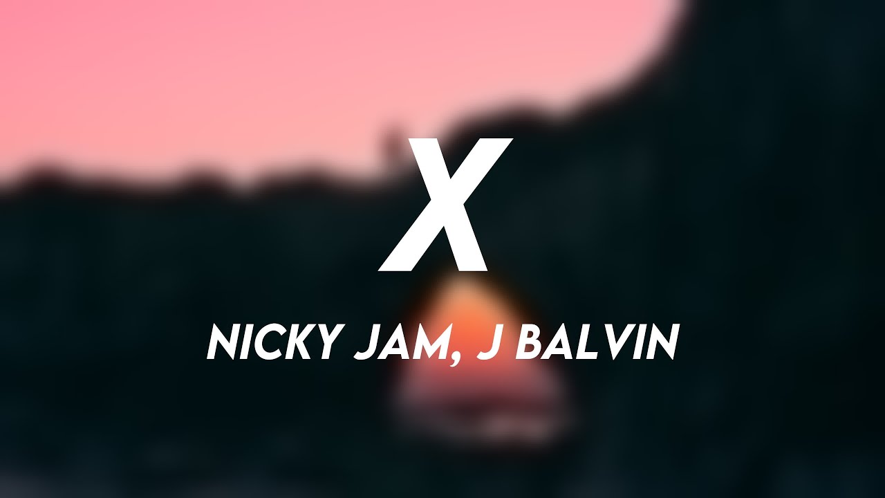 X - Nicky Jam, J Balvin {Lyrics Video}