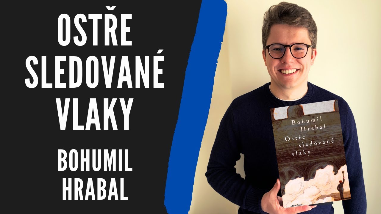 Rozbor díla: Ostře sledované vlaky - Bohumil Hrabal | Literatura (Povinná četba, Maturita)