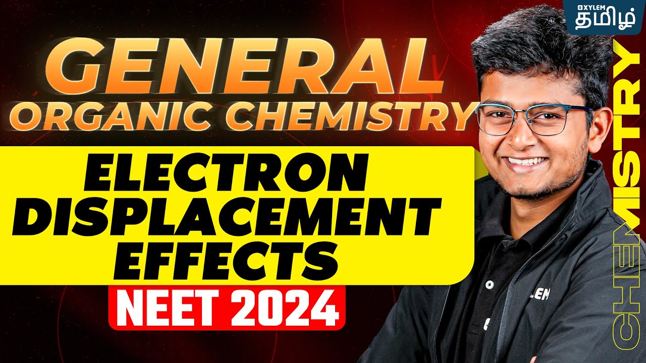 General Organic Chemistry..!! | Electron Displacement Effects | Anish Sir | Xylem NEET Tamil
