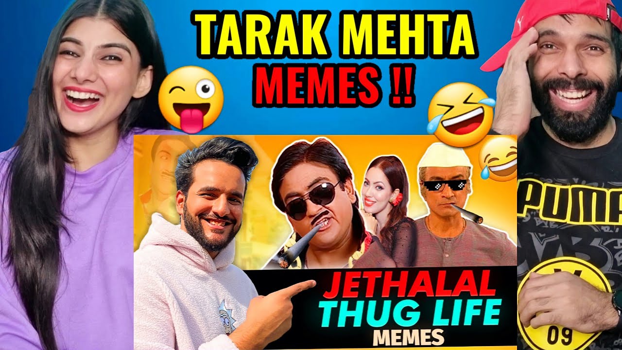 TARAK MEHTA MEMES ARE VERY FUNNY !! REACTION VIDEO