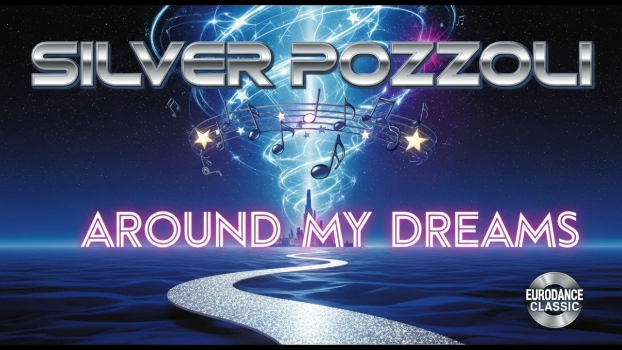 SILVER POZZOLI-AROUND MY DREAMS (COVER EURODANCE CLASSIC)