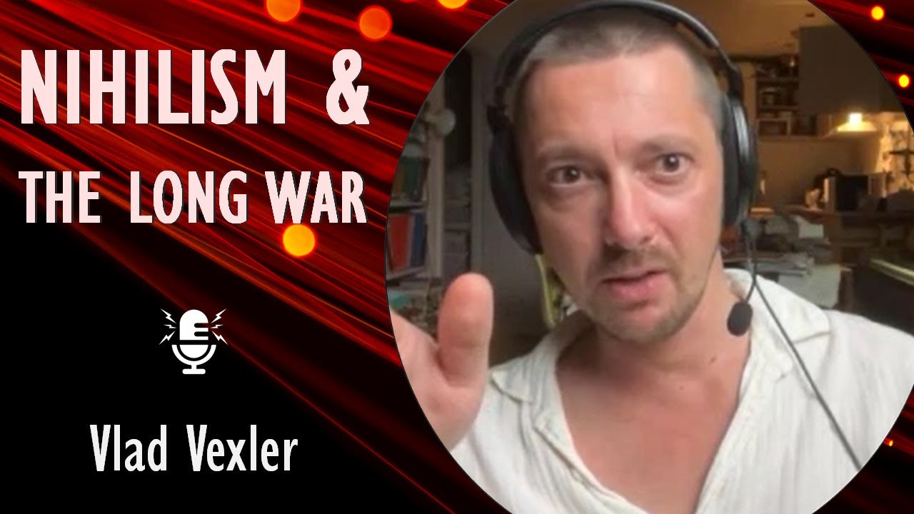 Vlad Vexler - The Long War: Defending Society, Rule of Law, and Democracy from Assaults and Nihilism