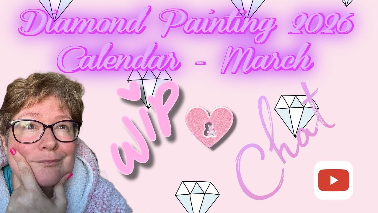 Diamond Painting 2026 Calendar from Diamond Art Club - March - WIP and Chat