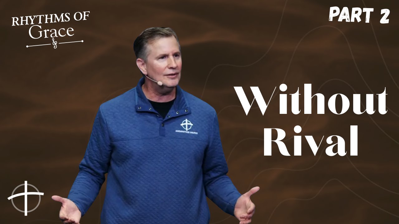 Without Rival | Rhythms of Grace