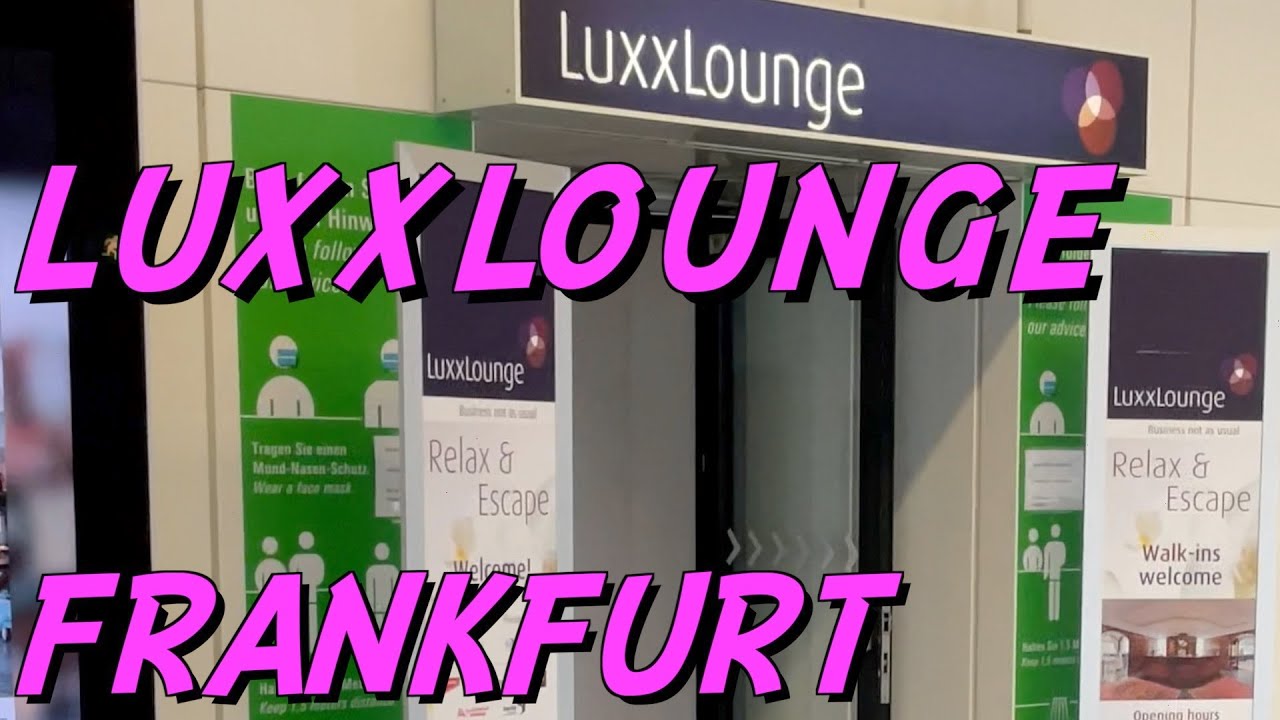 Best Lounge at FRA? Luxx Lounge, Frankfurt.