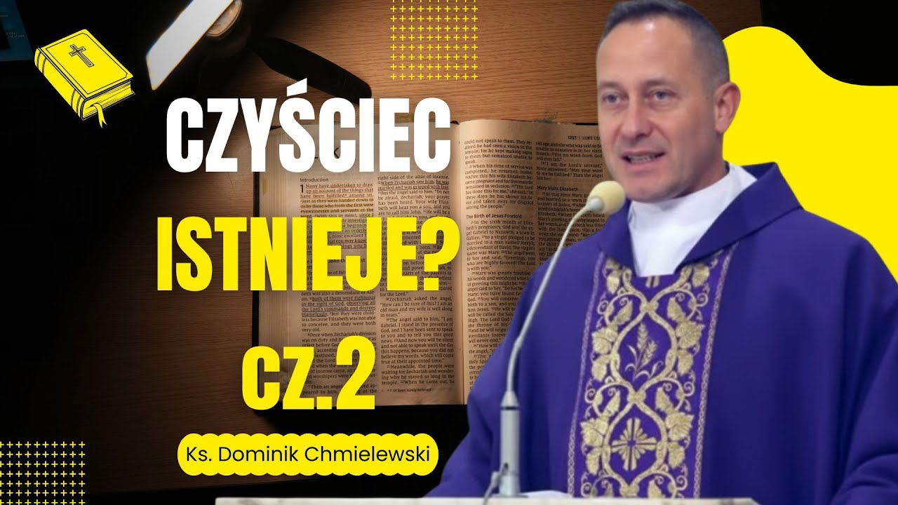 Ks. Dominik Chmielewski - Wojownicy Maryi, CZY ISTNIEJE CZYŚCIEC cz.2