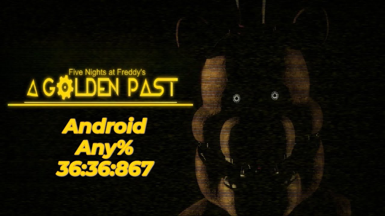Five Nights at Freddy's - A Golden Past (Android) | Any% speedrun in 36:36:867
