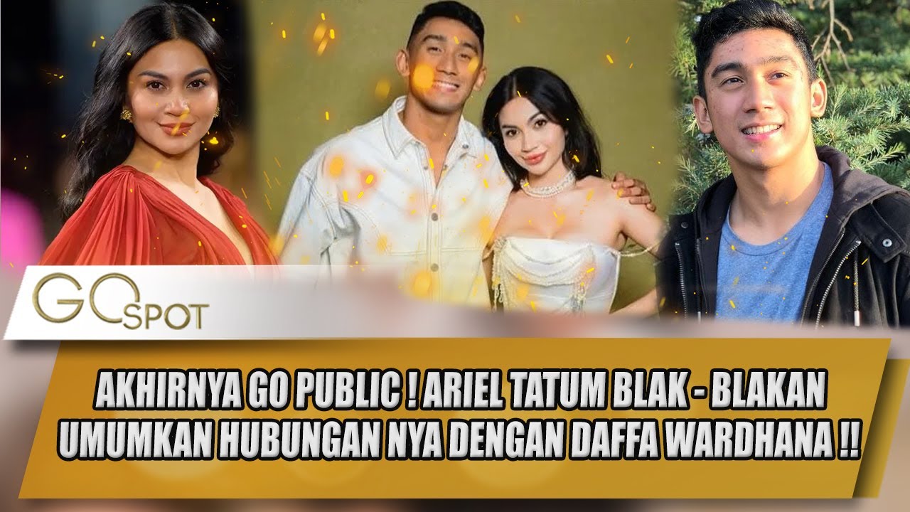 GO PUBLIC ?? ARIEL TATUM UMUMKAN HUBUNGAN CINTANYA DENGAN DAFFA WARDHANA !! - GO SPOT