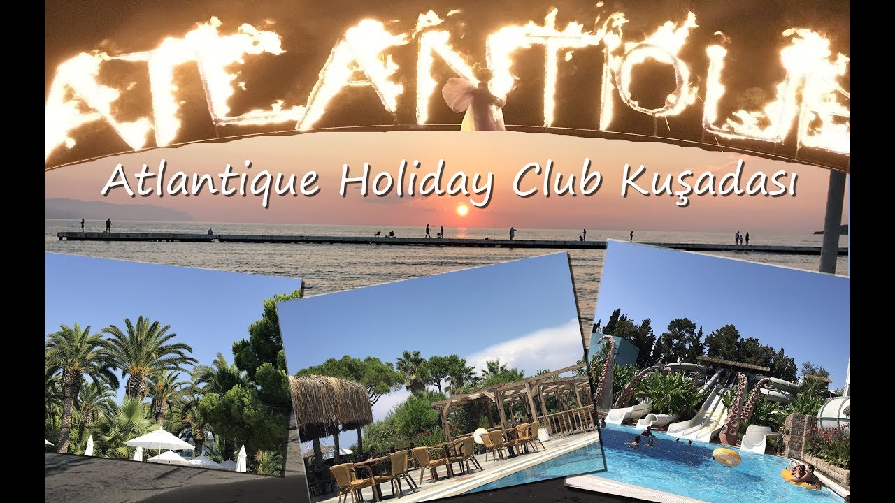 Atlantique Holiday Club (Tortuga Aquapark)| Yeme İçme | Deniz |Havuz | Tanıtım | Kuşadası