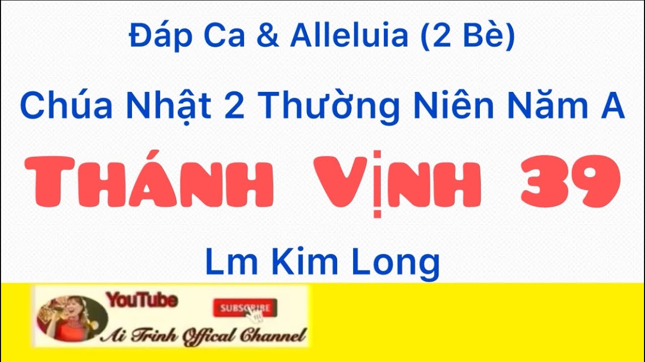 Chúa Nhật 2 Thường Niên Năm A - Thánh Vịnh 39 - Kim Long - Đáp Ca & Alleluia 