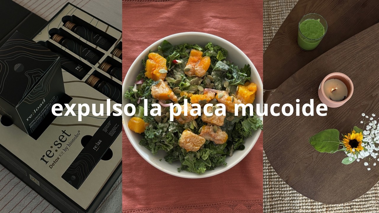 Expulso la placa mucoide | hago un protocolo detox, sensaciones, beneficios