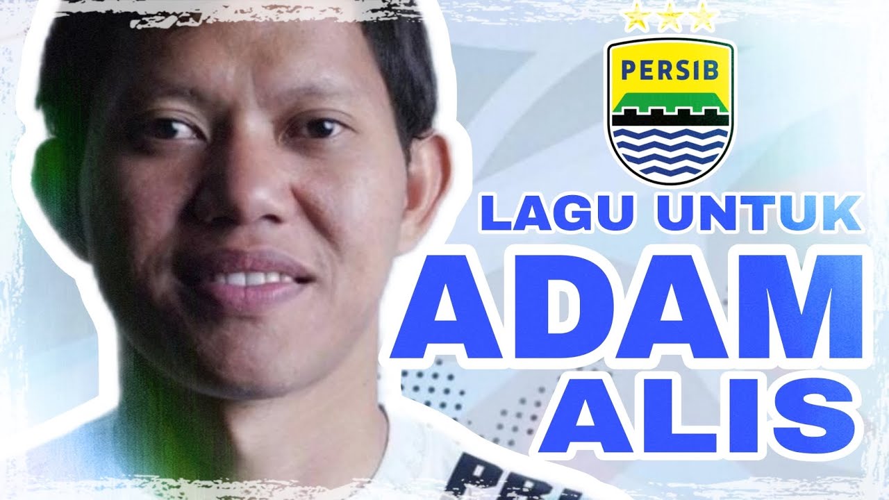 Lagu untuk ADAM ALIS (Persib Bandung)