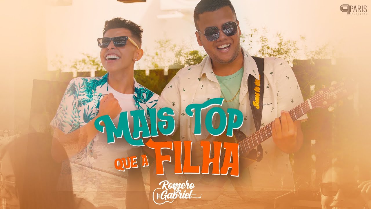 Romero & Gabriel - Mais Top Que A Filha (Clipe Oficial)