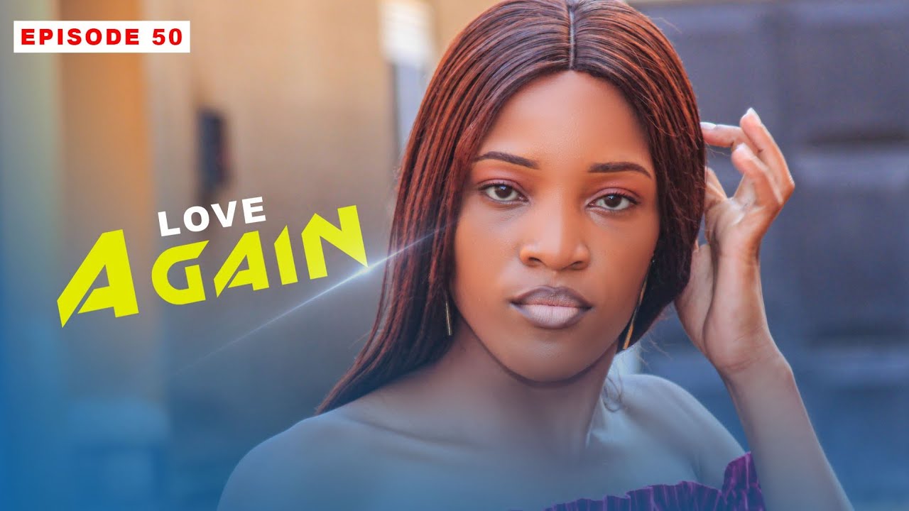 Love Again Episode 50